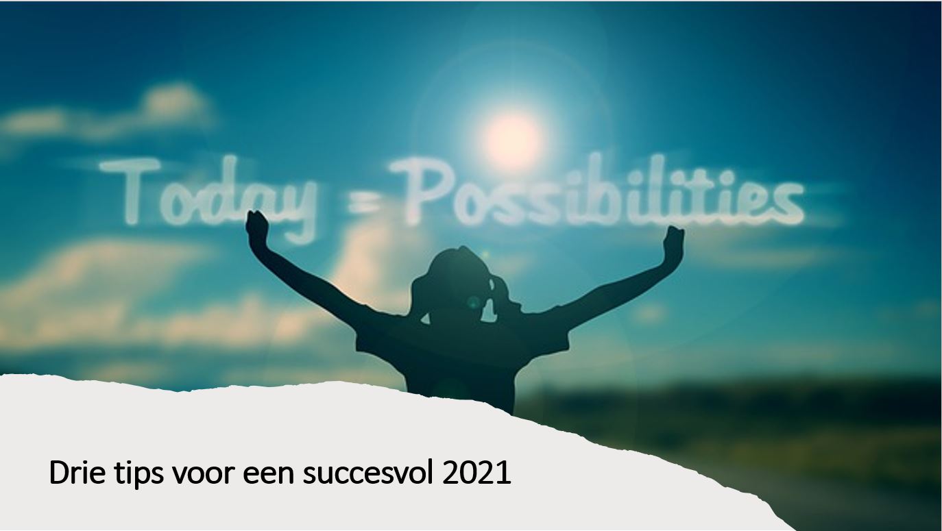 Drie tips voor een succesvol 2021 – empower women Drie tips voor een succesvol 2021 - empower women