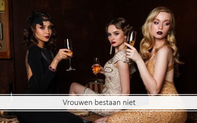 Vrouwen bestaan niet!