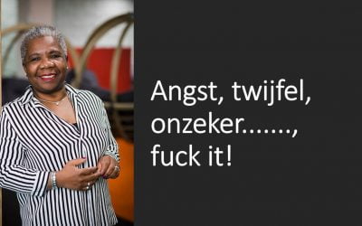Angst, twijfel, onzeker……., fuck it!